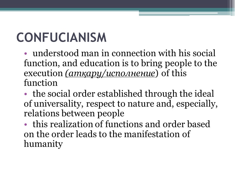 CONFUCIANISM understood man in connection with his social function, and education is to bring